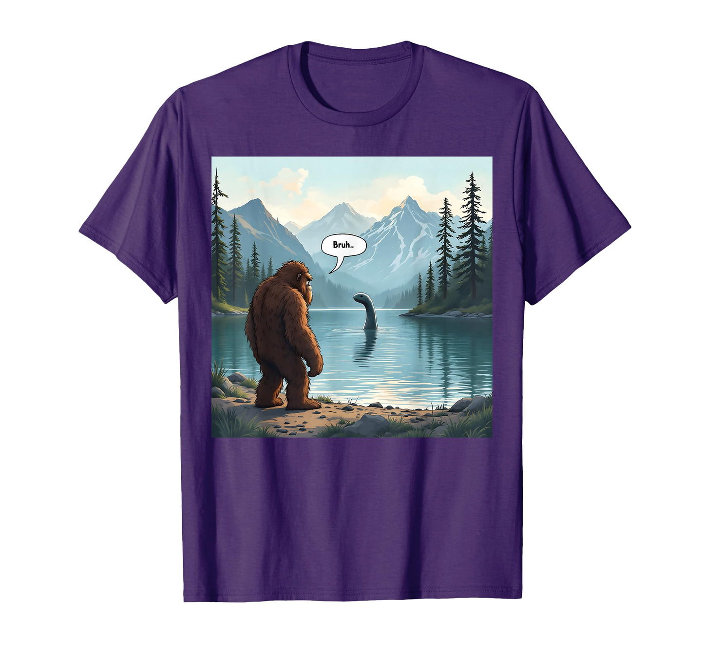 Funny Bruh Bigfoot Sasquatch Loch Ness Monster Nessie T-Shirt