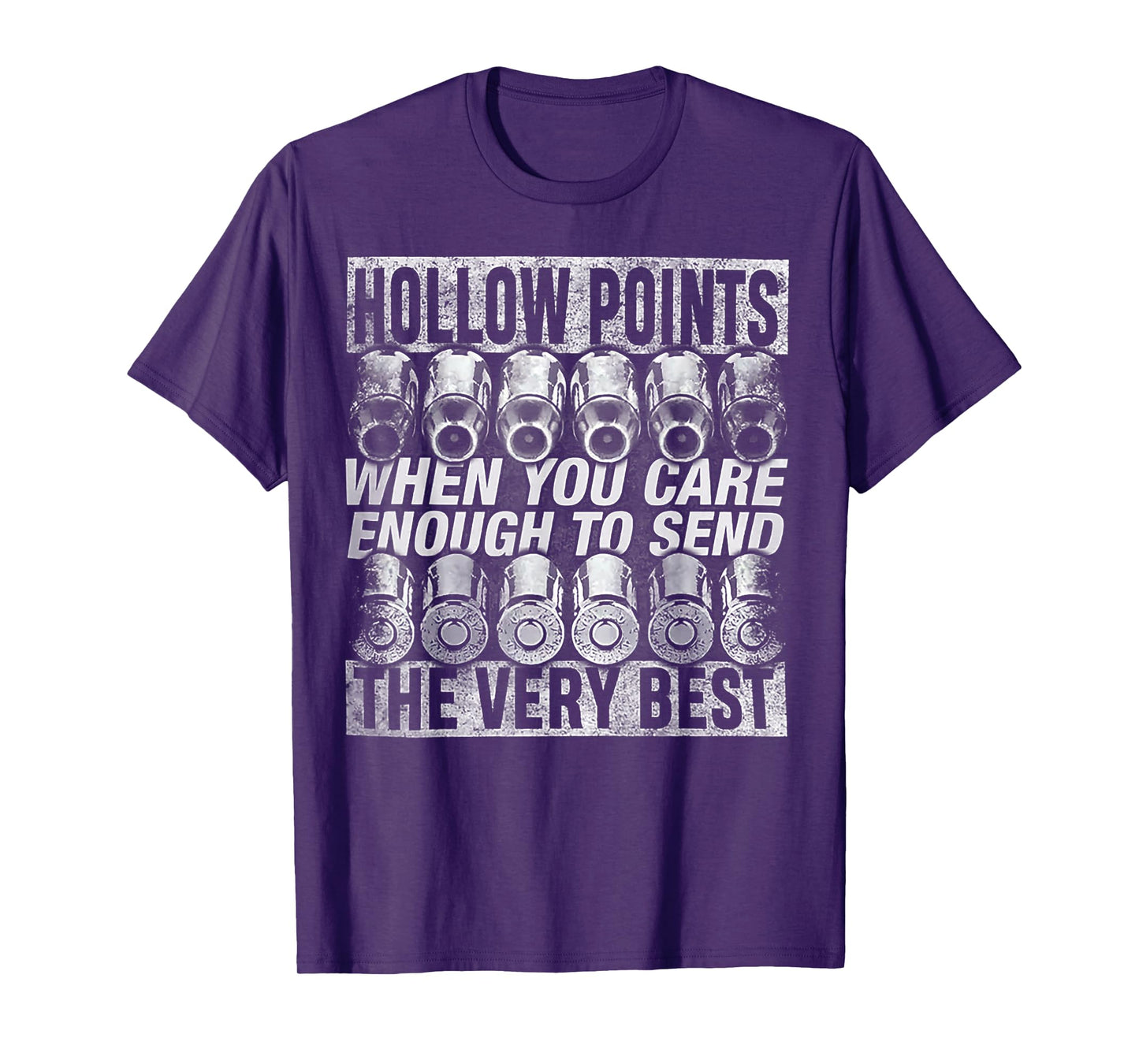Hollow Points When You Care Enough To Send The Very Best T-Shirt