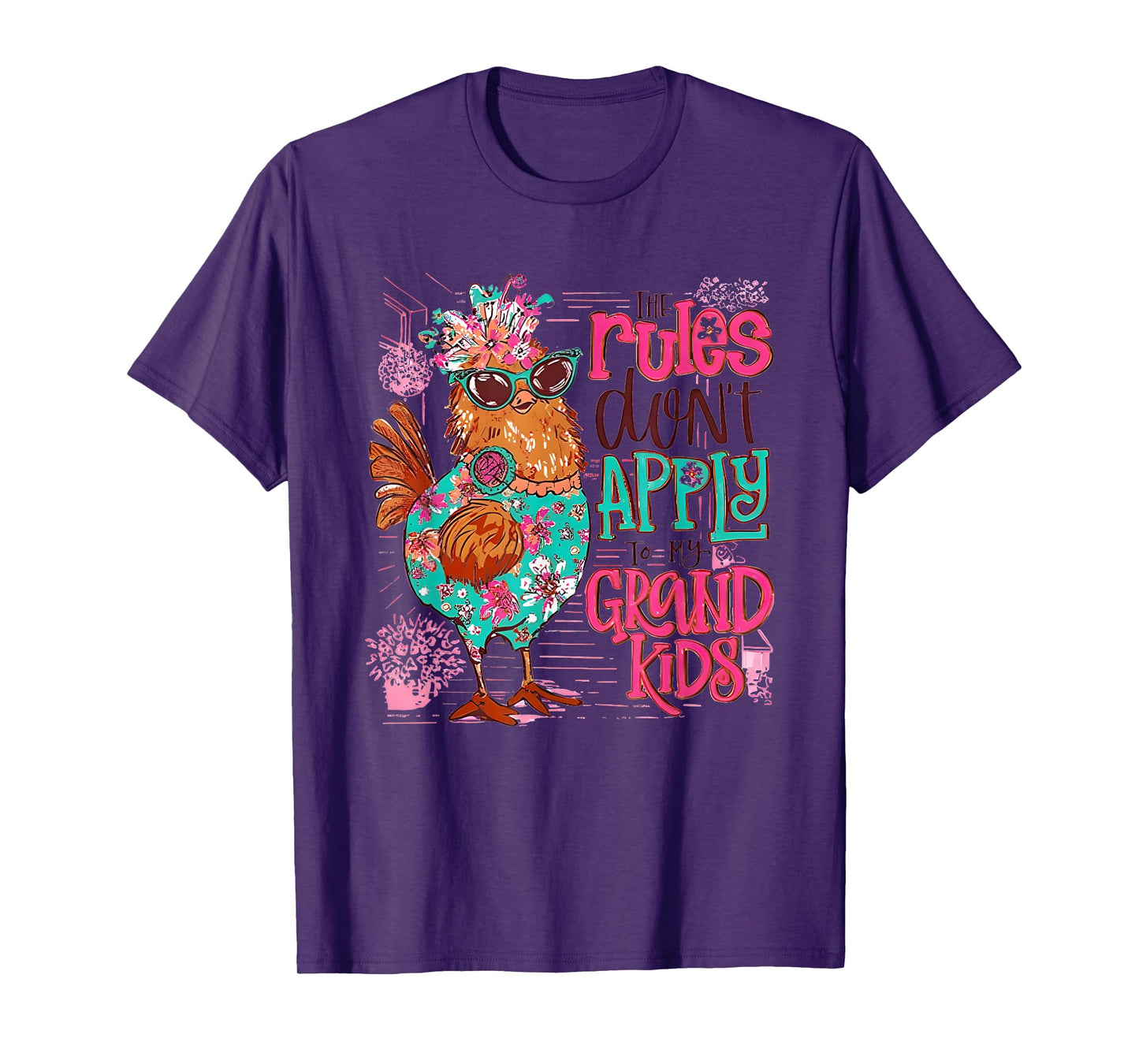 Chicken The Rules Don't Apply To My Grandkids T-Shirt