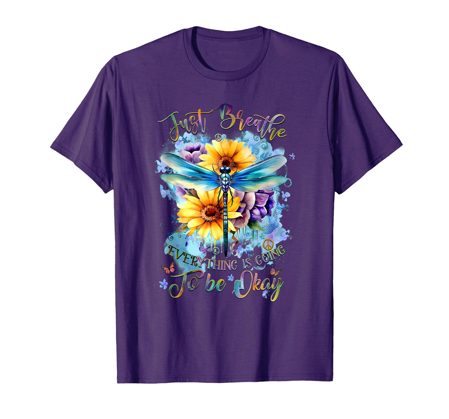 Dragonfly Just Breathe Everything Is Going To Be Okay Floral T-Shirt