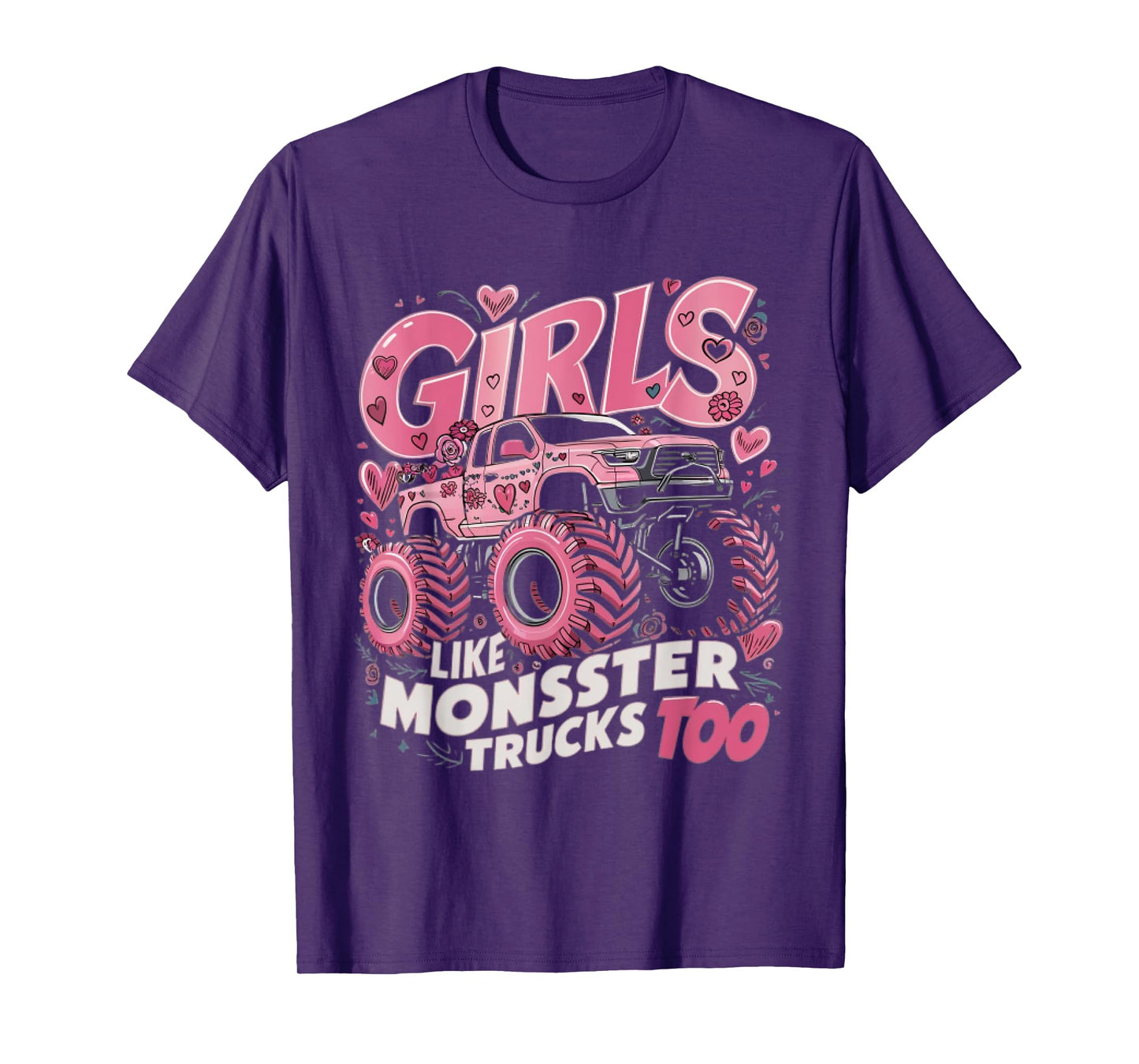 Cute Monster Truck Girls Like Monsters Too T-Shirt