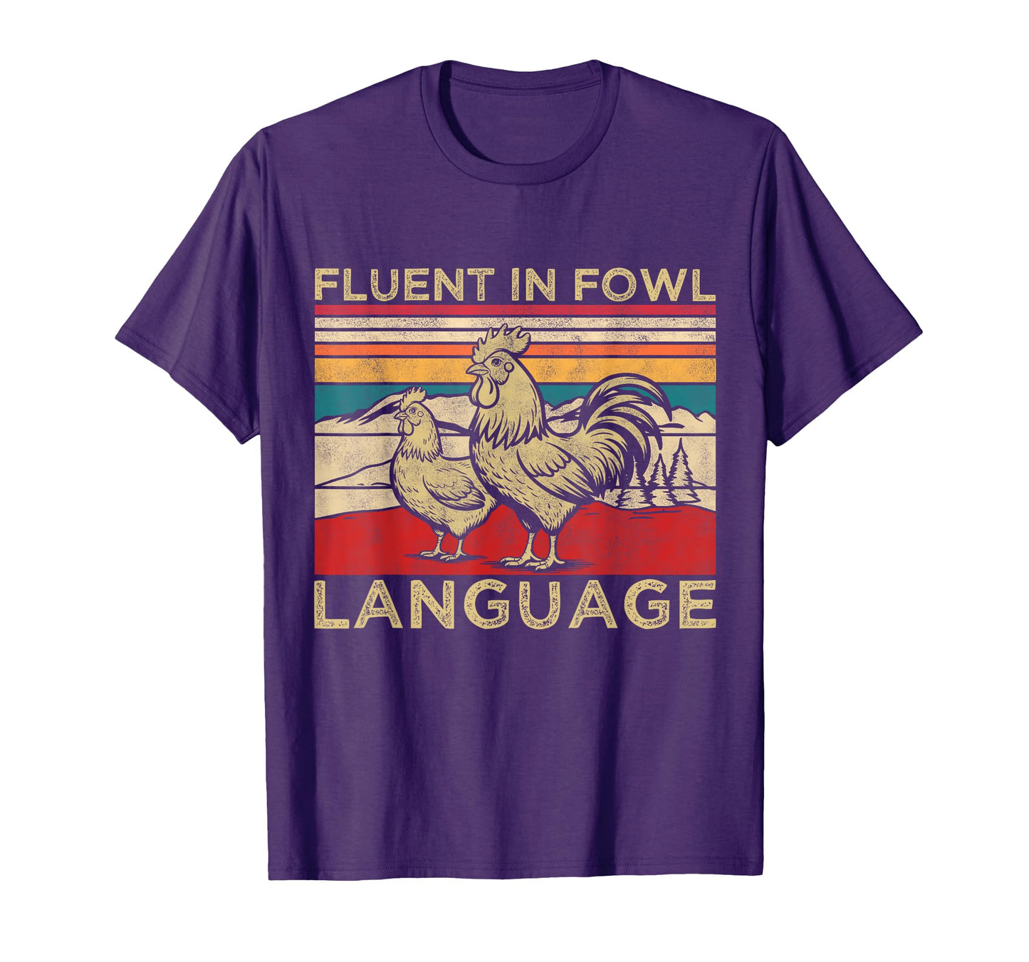 Fluent in Fowl Language Funny Chicken Farm Lover Country Mom T-Shirt