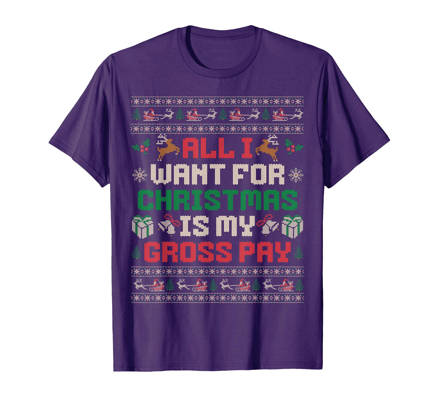 All I Want For Christmas Is My Gross Pay Joke T-Shirt