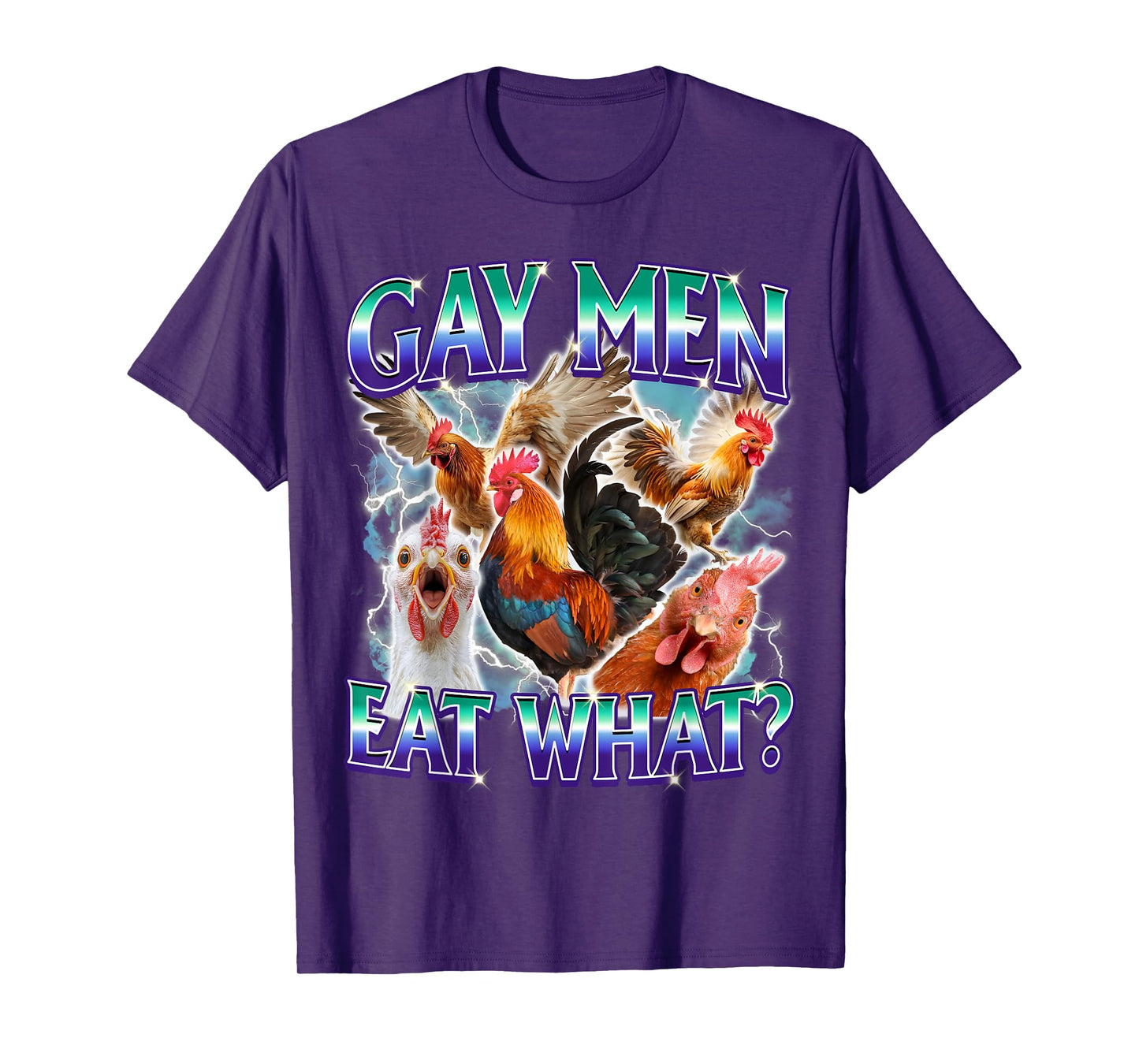 Gay Men Eat What Funny LGBTQ Ally Adult Humor Cock Chicken T-Shirt