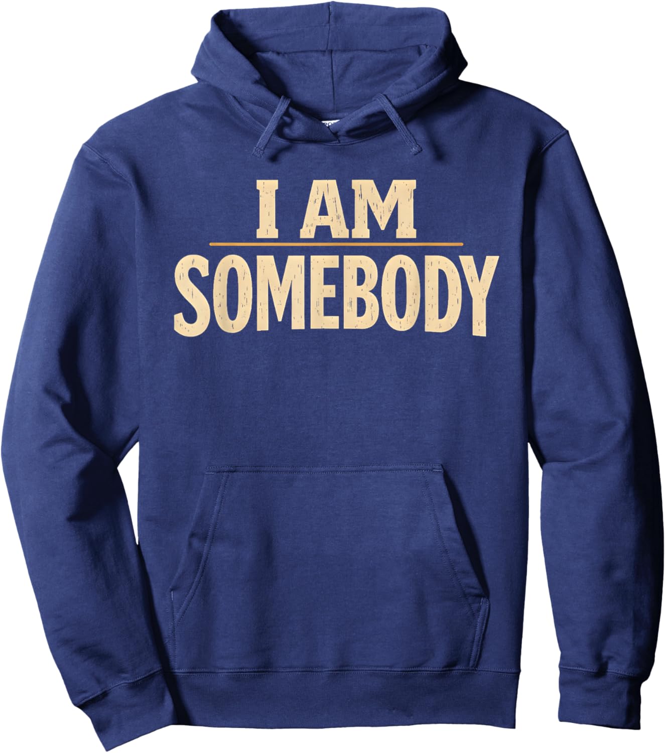 I Am Somebody Civil Rights Empowerment Black History Message T-Shirt - Hoodie | Navy