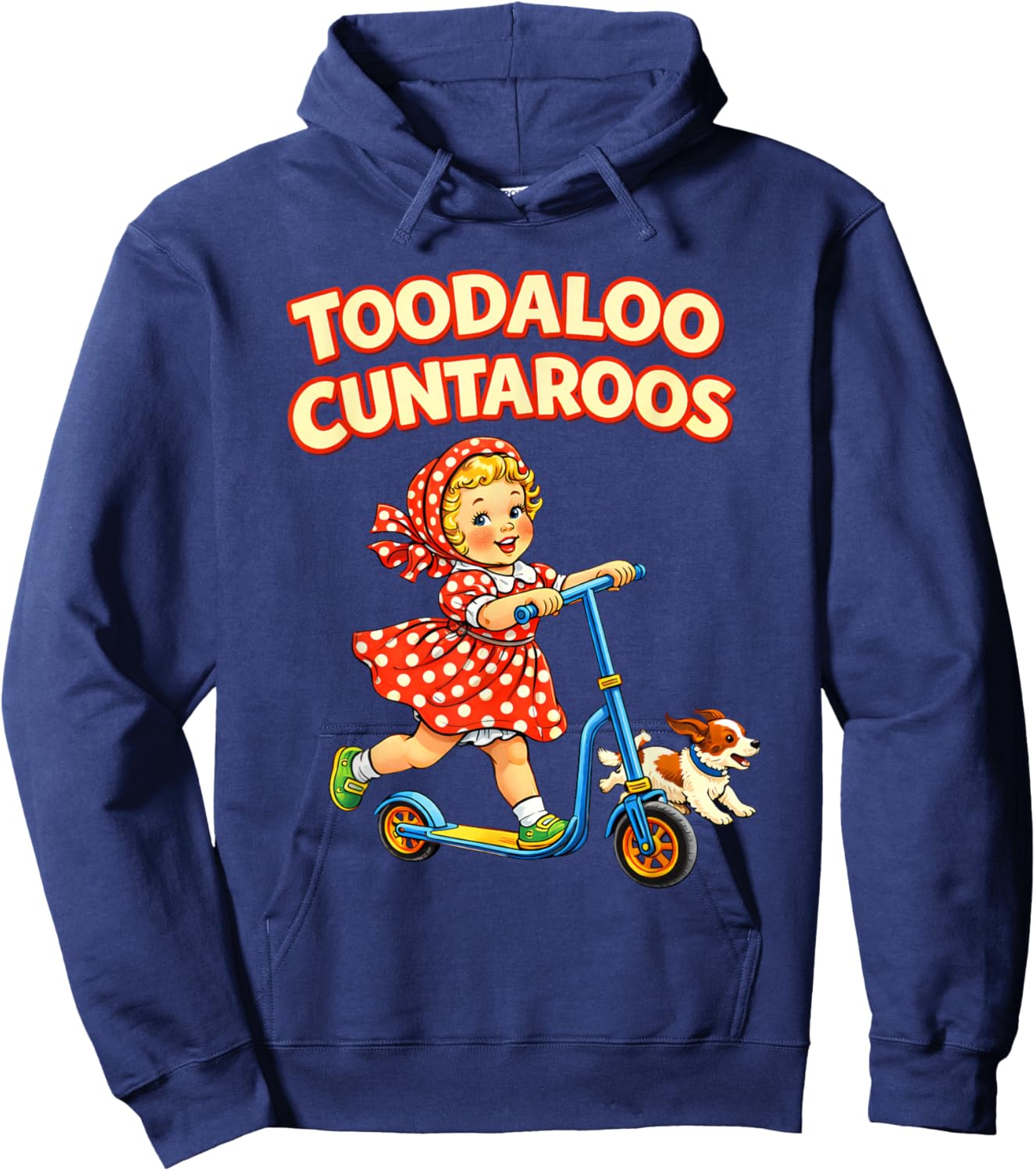 Toodaloo Cuntaroos Funny Retro Goodbye Humor T-Shirt Hoodie - Hoodie | Navy