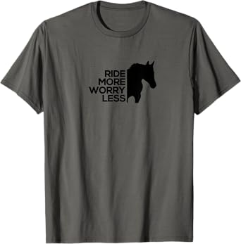 Funny, Ride More Worry Less Horse Riding T-Shirt T-Shirt