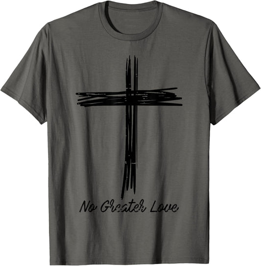 Cross No Greater Love Easter Jesus Religious Men Women Kids T-Shirt