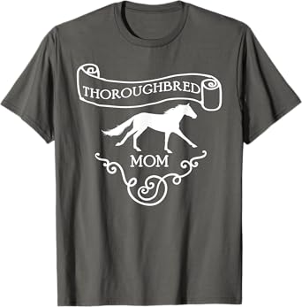 Thoroughbred Horse Tee Shirt OTTB Mom Equestrian Riding Gift T-Shirt