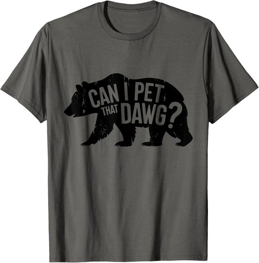 Can I Pet That Dawg T-Shirt