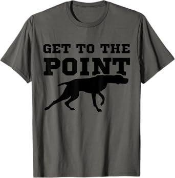 Funny Pointer Dog Quote And Vizsla Puppy Owner Men Women Girls Kids T-Shirt