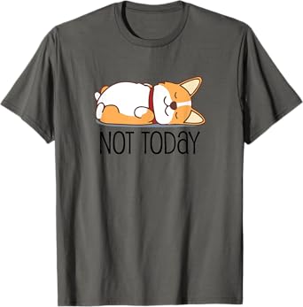 Cute Corgi Gift Funny Dog Lover Not Today Lazy Animal Short Sleeve T-Shirt