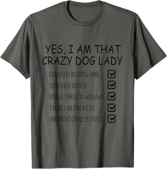 Dog Lover Funny - Yes I Am That Crazy Dog Lady T-Shirt