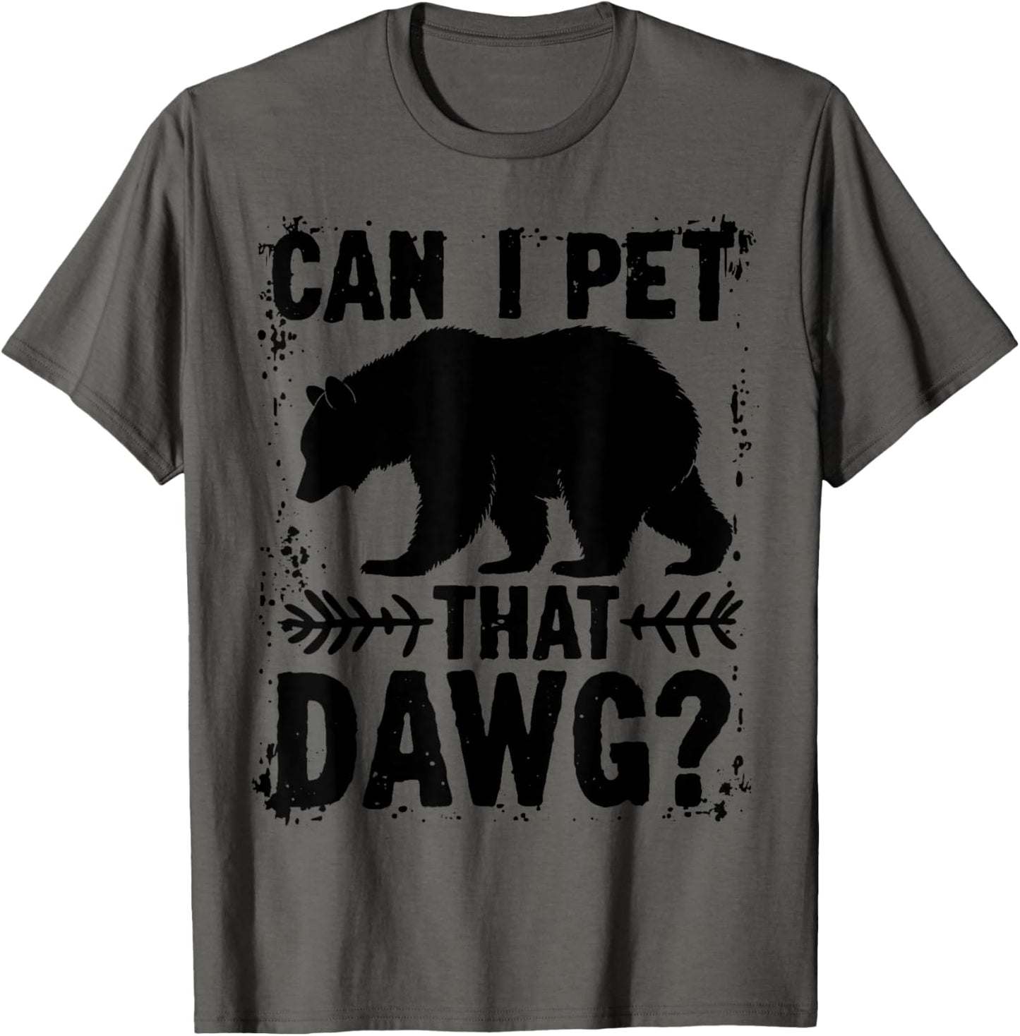 Can I Pet That Dog Funny Dawg Bear Meme Camping Hiking T-Shirt