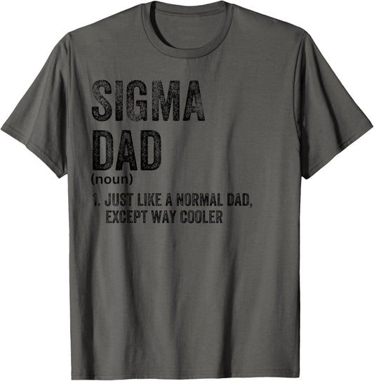 Sigma Dad Funny Meme Sigma T-Shirt