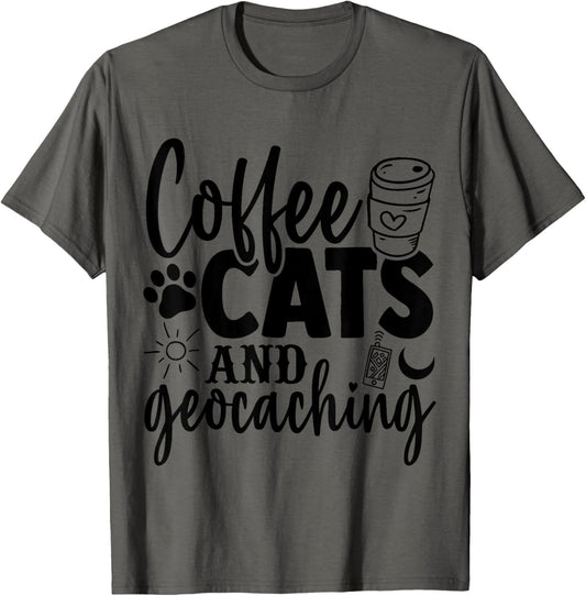 Coffee, Cats and Geocaching T-Shirt T-Shirt