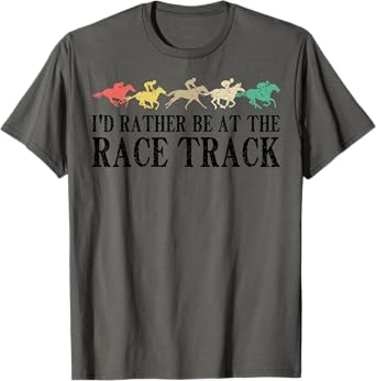 Funny Race Track Horse Racing Gift Men Women Cool Horse Race T-Shirt