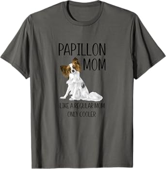 PAPILLON MOM cute funny design for women girls gift idea T-Shirt