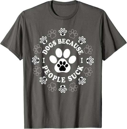 Funny dogs Saying Pet Lovers T-Shirt