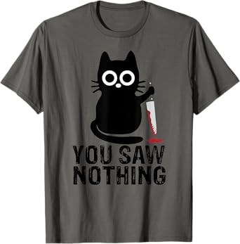 You Saw Nothing! - Funny Cat With Knife Graphic Design Men Women Girls Kids T-Shirt
