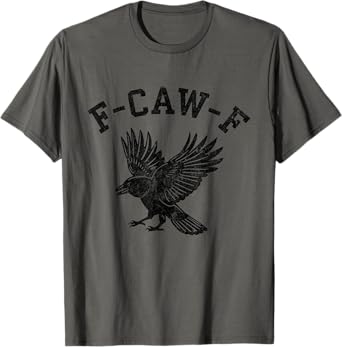 Funny F CAW F Crow T-Shirt