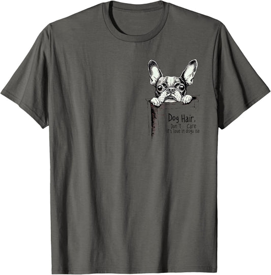 Dog Hair I Don’t Care It’s Love in Disguise Funny Dog Lover T-Shirt