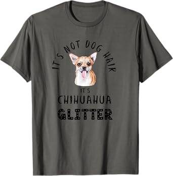 It's Not Dog Hair It's CHIHUAHUA Glitter Funny Quote T-Shirt