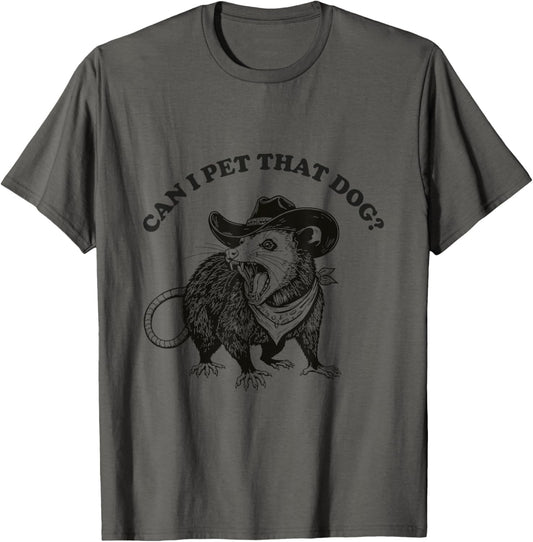 Can I Pet That Dog Meme Animal Lover Funny Opossum T-Shirt