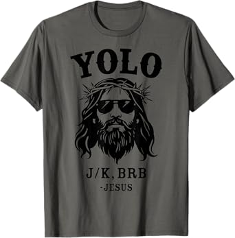 Yolo jk brb jesus for religious christian easter T-Shirt