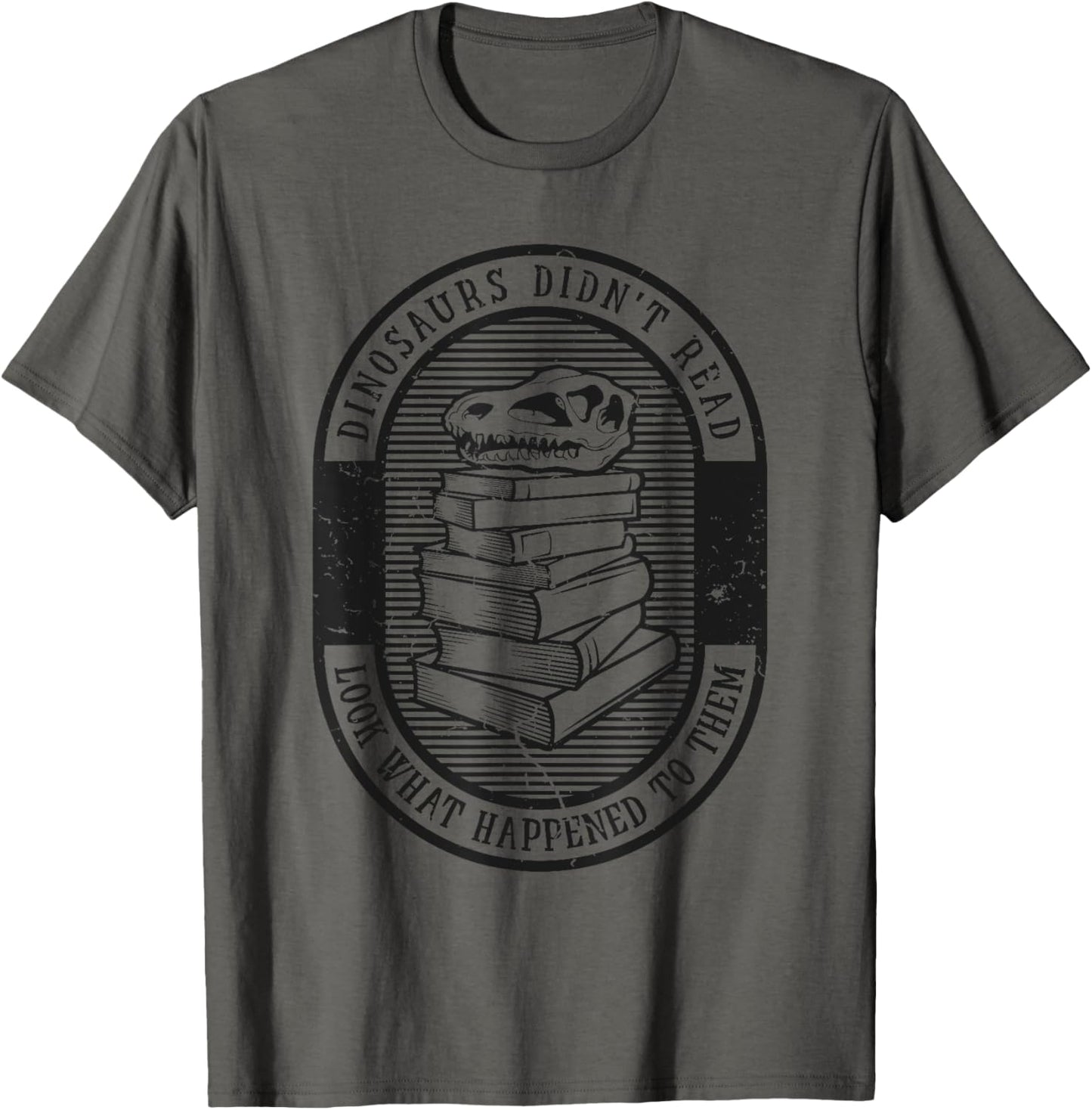 Dinosaurs Didn't Read Look What Happened To Them - Funny T-Shirt