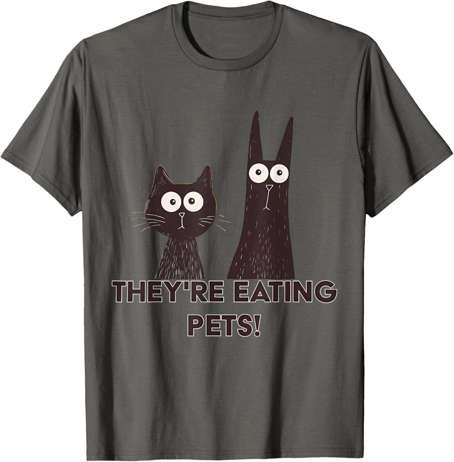 They're Eating Pets 2024 Humor Cat Dog Funny T-Shirt