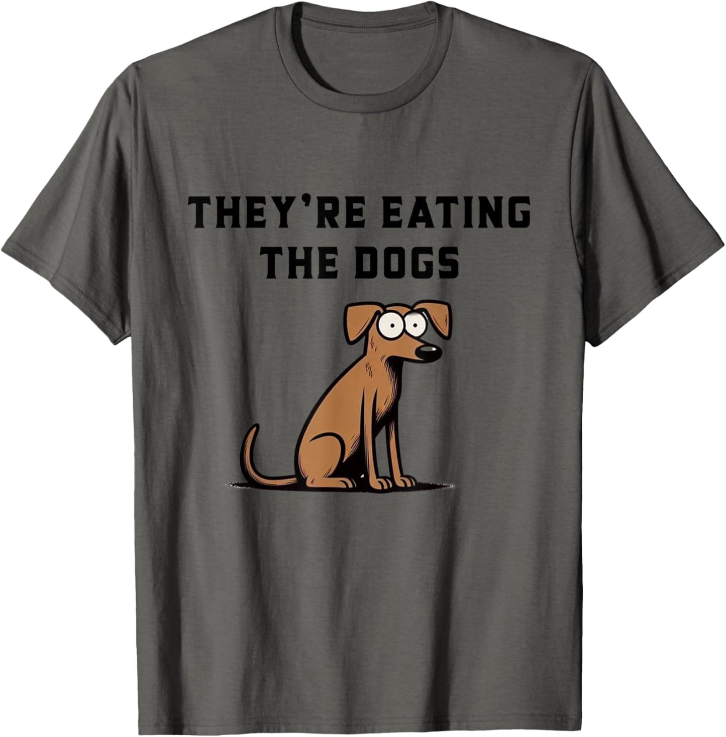 They’re Eating The Dogs T-Shirt