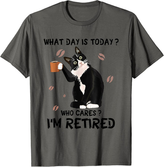 What Day Is Today Who Cares I'm Retired Cat Coffee Lovers T-Shirt
