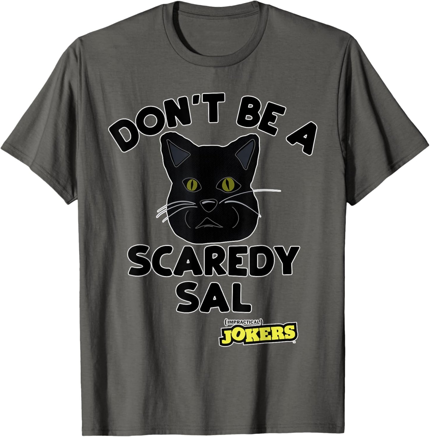 Impractical Jokers Benjamin Cat Don't Be Scaredy Sal T-Shirt T-Shirt