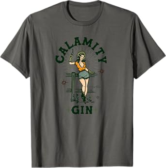 Calamity Gin: Funny Vintage Pinup Cowgirl. Retro Western T-Shirt