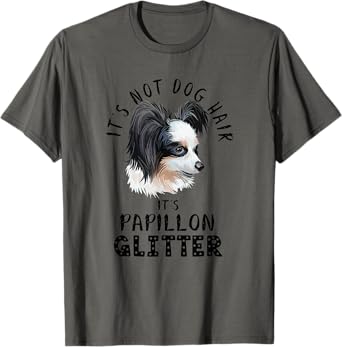 It's Not Dog Hair It's Papillon Glitter Fun Dog Quote T-Shirt