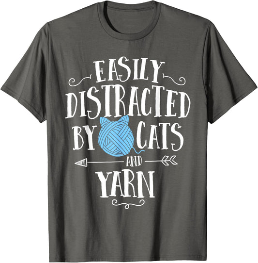 Easily Distracted By Cats And Yarn Knitting Yarn Crochet T-Shirt