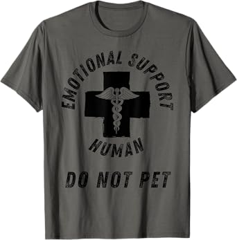 Emotional Support Human Do Not Pet - Service Dog Love Humor T-Shirt