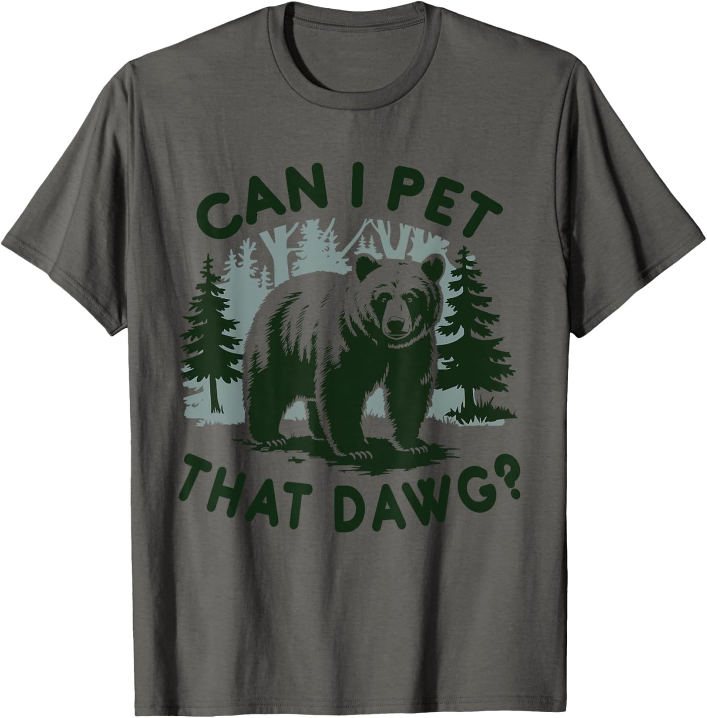 Can I Pet That Dawg Bear Meme Funny Dog T-shirt