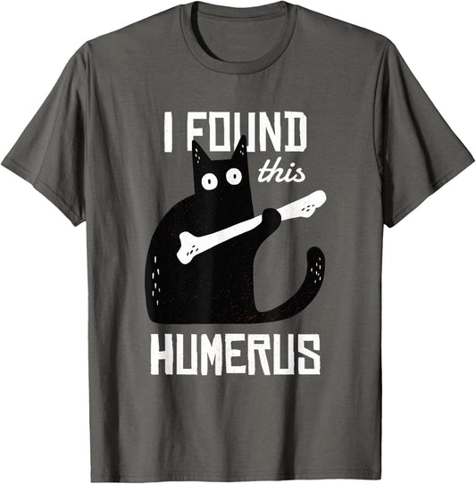 Scary I Found This Humerus Cat Black Humorous Medical Gift T-Shirt