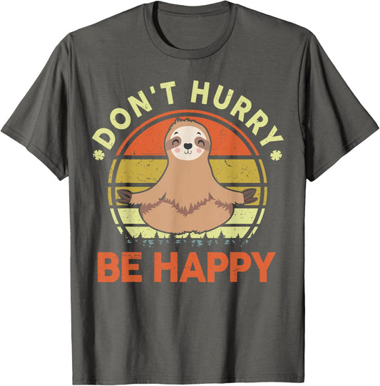Funny Dont Hurry Be Happy Sloth Yoga Women Men Boy Toddler T-Shirt