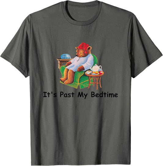 It's Past My Bedtime Funny Sarcastic lovers bear T-Shirt