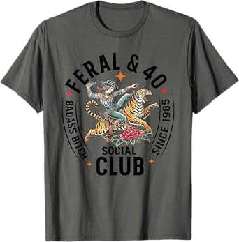 Feral & 40 Social Club Since 1985, Funny 40th Birthday T-Shirt