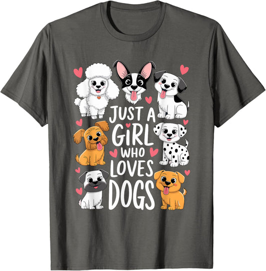 with dogs a girl and her girls just a girl who loves dogs T-Shirt