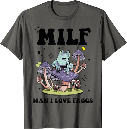 Funny Saying MILF Man I Love Frogs Frog Lovers T-Shirt