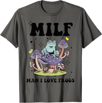 Funny Saying MILF Man I Love Frogs Frog Lovers T-Shirt