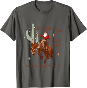 Giddy Up Jingle Horse Pick Up Your Feet Cowboy Santa T-Shirt