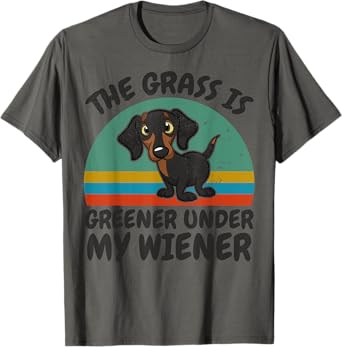 Dachshund-Shirt The Grass Greener Under My Wiener-Dog Funny T-Shirt