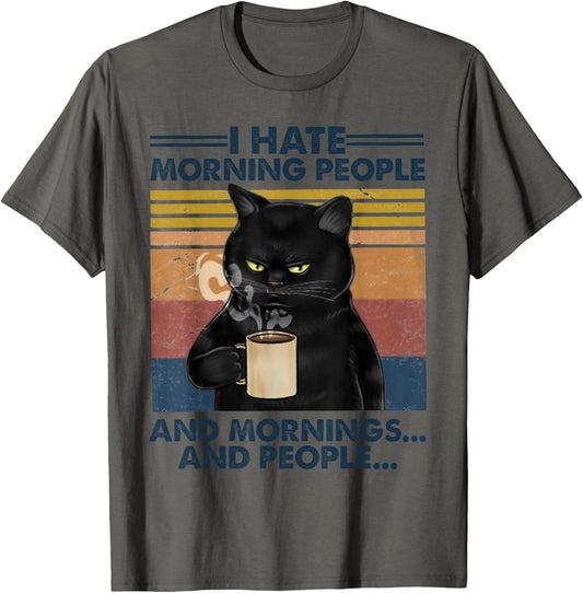 Grumpy Black Cat Drinking Coffee I Hate Morning People T-Shirt