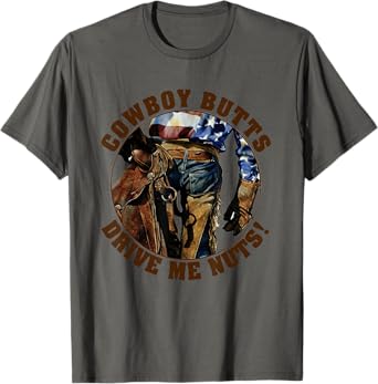 Cowboy Butts Drive Me Nuts Cute Country Cowgirl Western T-Shirt